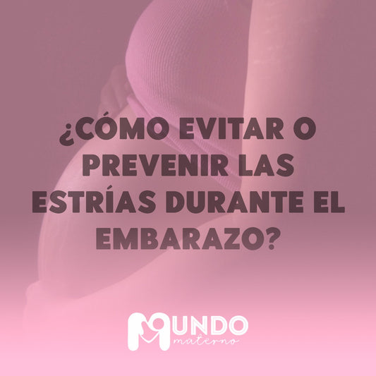 ¿Cómo evitar o prevenir las estrías durante el embarazo?